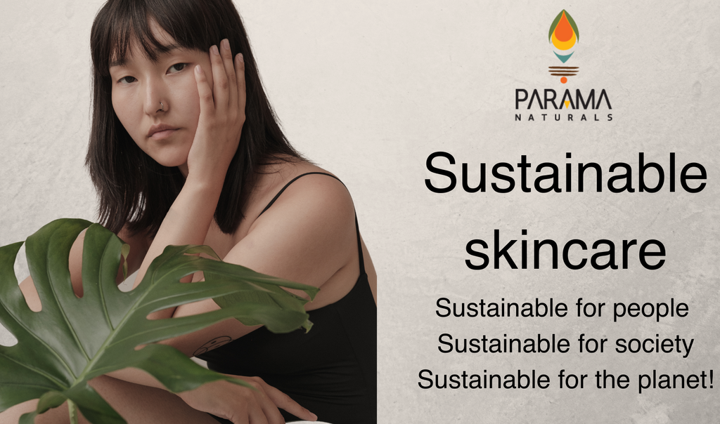 3-Way Sustainable Skincare with Parama Naturals