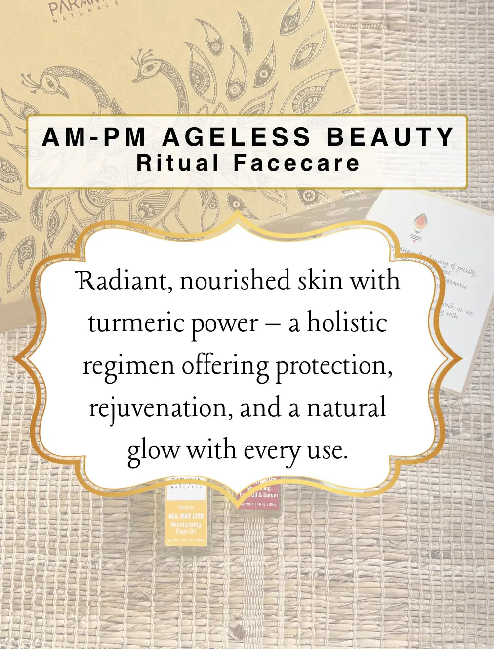 AM-PM ageless beauty ritual Facecare Parama Naturals