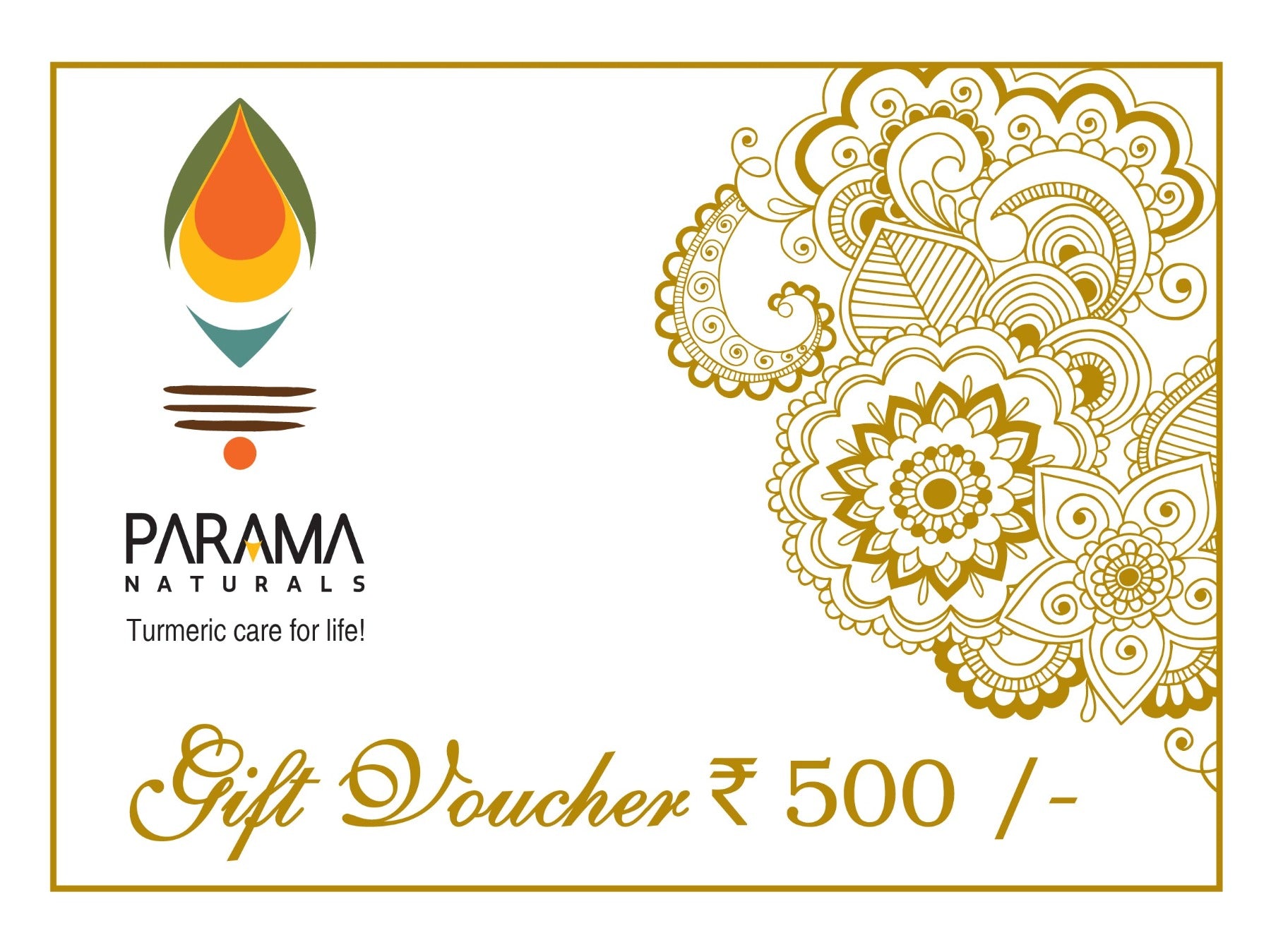 Gift Vouchers ( Available in different denomination) Parama Naturals