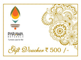 Gift Vouchers ( Available in different denomination) Parama Naturals