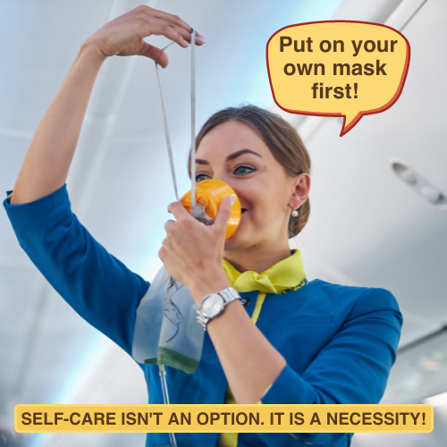 Self-Care Tips for Leaders, Moms & Caregivers - Why Wear Own Oxygen Mask?