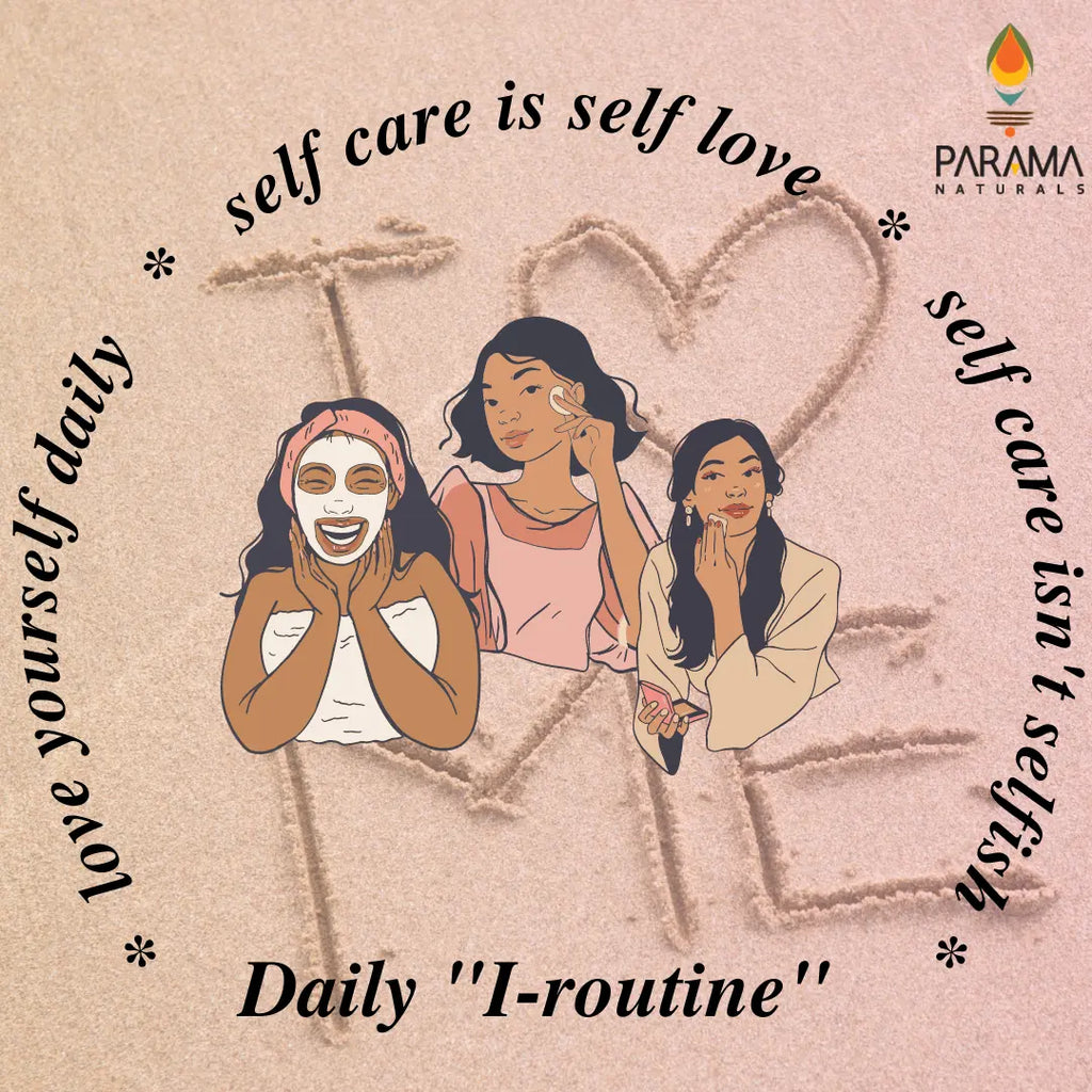 Self-care Routine - Daily 2-minute Self-Love With Parama Naturals